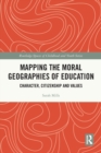 Mapping the Moral Geographies of Education : Character, Citizenship and Values - Book