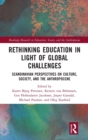 Rethinking Education in Light of Global Challenges : Scandinavian Perspectives on Culture, Society, and the Anthropocene - Book