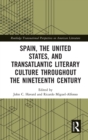 Spain, the United States, and Transatlantic Literary Culture throughout the Nineteenth Century - Book