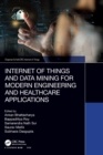 Internet of Things and Data Mining for Modern Engineering and Healthcare Applications - Book