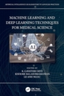 Machine Learning and Deep Learning Techniques for Medical Science - Book