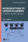 Introduction To Linear Algebra : Computation, Application, and Theory - Book