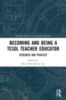 Becoming and Being a TESOL Teacher Educator : Research and Practice - Book