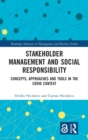 Stakeholder Management and Social Responsibility : Concepts, Approaches and Tools in the Covid Context - Book