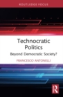 Technocratic Politics : Beyond Democratic Society? - Book