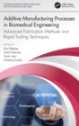 Additive Manufacturing Processes in Biomedical Engineering : Advanced Fabrication Methods and Rapid Tooling Techniques - Book