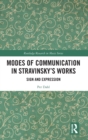 Modes of Communication in Stravinsky’s Works : Sign and Expression - Book