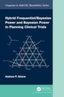 Hybrid Frequentist/Bayesian Power and Bayesian Power in Planning Clinical Trials - Book