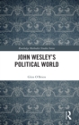 John Wesley's Political World - Book