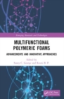 Multifunctional Polymeric Foams : Advancements and Innovative Approaches - Book