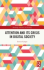 Attention and its Crisis in Digital Society - Book