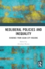 Neoliberal Policies and Inequality : Evidence from Asian City Regions - Book