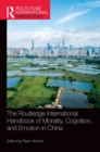 The Routledge International Handbook of Morality, Cognition, and Emotion in China - Book
