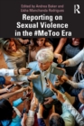 Reporting on Sexual Violence in the #MeToo Era - Book