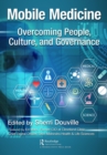 Mobile Medicine : Overcoming People, Culture, and Governance - Book