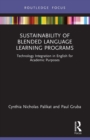 Sustainability of Blended Language Learning Programs : Technology Integration in English for Academic Purposes - Book