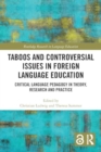 Taboos and Controversial Issues in Foreign Language Education : Critical Language Pedagogy in Theory, Research and Practice - Book