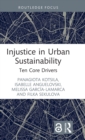 Injustice in Urban Sustainability : Ten Core Drivers - Book