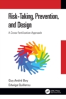 Risk-Taking, Prevention and Design : A Cross-Fertilization Approach - Book