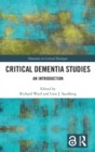 Critical Dementia Studies : An Introduction - Book