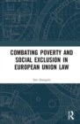 Combating Poverty and Social Exclusion in European Union Law - Book