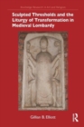 Sculpted Thresholds and the Liturgy of Transformation in Medieval Lombardy - Book