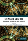 Sustainable Aquafeeds : Technological Innovation and Novel Ingredients - Book