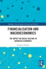 Financialization and Macroeconomics : The Impact on Social Welfare in Advanced Economies - Book