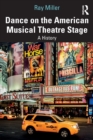 Dance on the American Musical Theatre Stage : A History - Book