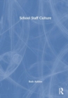 School Staff Culture : Knowledge-building, Reflection and Action - Book