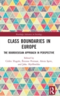 Class Boundaries in Europe : The Bourdieusian Approach in Perspective - Book