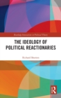 The Ideology of Political Reactionaries - Book