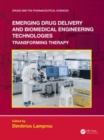 Emerging Drug Delivery and Biomedical Engineering Technologies : Transforming Therapy - Book