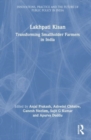 Lakhpati Kisan : Transforming Agriculture-Based Livelihoods for Smallholder Farmers in India - Book