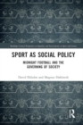 Sport as Social Policy : Midnight Football and the Governing of Society - Book