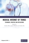 Medical Internet of Things : Techniques, Practices and Applications - Book