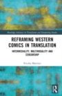 Reframing Western Comics in Translation : Intermediality, Multimodality and Censorship - Book