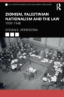 Zionism, Palestinian Nationalism and the Law : 1939-1948 - Book