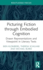 Picturing Fiction through Embodied Cognition : Drawn Representations and Viewpoint in Literary Texts - Book