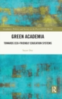 Green Academia : Towards Eco-Friendly Education Systems - Book
