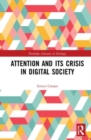 Attention and its Crisis in Digital Society - Book