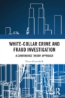 White-Collar Crime and Fraud Investigation : A Convenience Theory Approach - Book