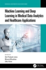 Machine Learning and Deep Learning in Medical Data Analytics and Healthcare Applications - Book