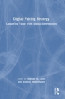 Digital Pricing Strategy : Capturing Value from Digital Innovations - Book