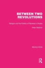 Between Two Revolutions : Stolypin and the Politics of Renewal in Russia - Book