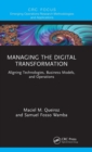 Managing the Digital Transformation : Aligning Technologies, Business Models, and Operations - Book