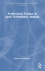 Professional Practice in Sport Performance Analysis - Book