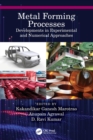Metal Forming Processes : Developments in Experimental and Numerical Approaches - Book