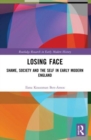 Losing Face : Shame, Society and the Self in Early Modern England - Book