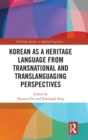 Korean as a Heritage Language from Transnational and Translanguaging Perspectives - Book